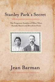 Stanley Park's Secret The Forgotten Families of Whoi Whoi, Kanaka Ranch, And Brockton Point