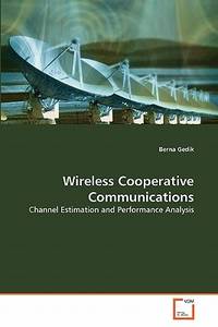 Wireless Cooperative Communications: Channel Estimation and Performance Analysis