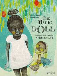 The Magic Doll: A Children&#039;s Book Inspired by African Art (Children&#039;s Books Inspired by Famous Artworks) by Adrienne Yabouza