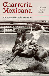 Charrer&Atilde;&shy;a Mexicana: An Equestrian Folk Tradition