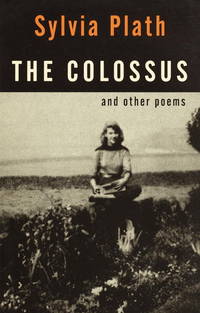 The Colossus: &amp; Other Poems by Plath, Sylvia