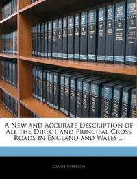 cover of A New and Accurate Description of All the Direct and Principal Cross Roads in England and Wales ..
