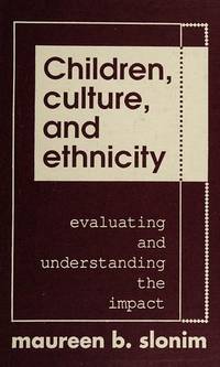 Children, Culture, and Ethnicity: Evaluating and Understanding the Impact
