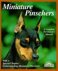 Miniature Pinschers: A Complete Pet Owner's Manual