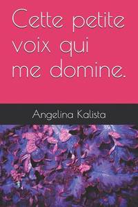 Cette petite voix qui me domine. (French Edition)
