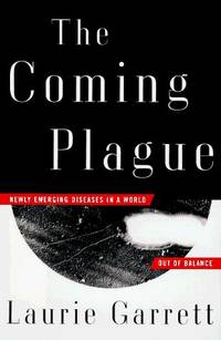 cover of The Coming Plague: Newly Emerging Diseases in a World Out of Balance