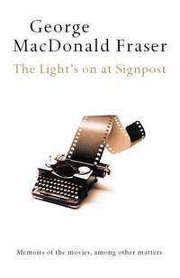 The Light&#039;s on at Signpost de George MacDonald Fraser - 05/07/2002