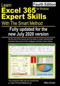 Learn Excel 365 Expert Skills with The Smart Method: Fourth Edition: updated for the Jul 2020...