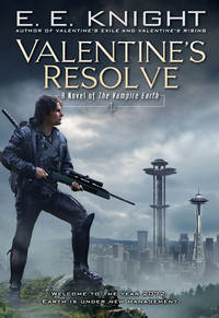 Valentine&#039;s Resolve (Vampire Earth, #6) by Knight, E E -    