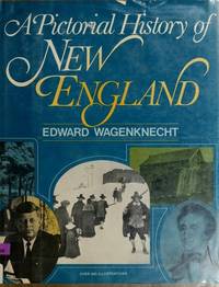 A PICTORIAL HISTORY OF NEW ENGLAND