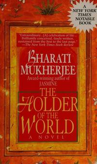 The Holder Of The World by Mukherjee, Bharati