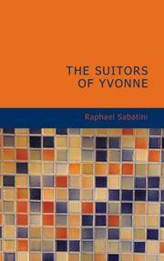 image of The Suitors of Yvonne: Being a Portion of the Memoirs of the Sieur Gaston
