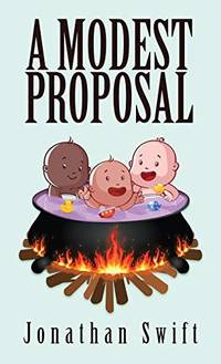 cover of A Modest Proposal: The Original 1729 Edition