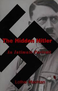 The Hidden Hitler: an Intimate Portrait