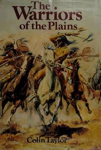 The warriors of the Plains de Colin F Taylor - 1975