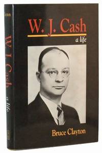 W J Cash, a Life