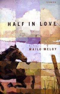 HALF IN LOVE: Stories