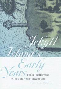 Jekyll Island's Early Years: From Prehistory through Reconstruction (Wormsloe