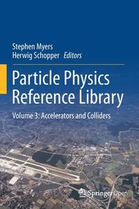 Particle Physics Reference Library: Volume 3: Accelerators and Colliders