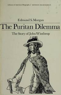 image of The Puritan Dilemma: The Story of John Winthrop (Library of American biography)