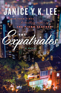 The Expatriates: A Novel by Janice Y. K. Lee - January 2016