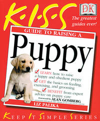 KISS Guide to Raising a Puppy (Keep It Simple Series) by Liz Palika