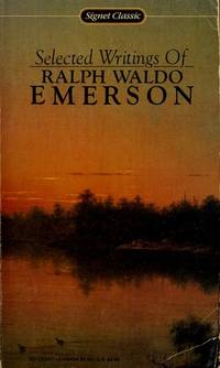 Emerson, the Selected Writings of Ralph Waldo