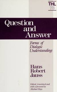 Question and Answer: Forms of Dialogic Understanding (Theory and History of Literature)