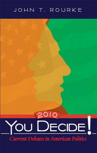 You Decide! 2010: Current Debates in American Politics