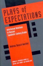 Plays of Expectations: Intertextual Relations in Russian Twentieth-Century Drama (Donald W. Treadgold Studies on Russia, East Europe, and Central Asia)