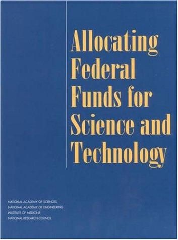 The Allocating Federal Funds for Science and Technology