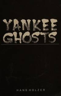 Yankee Ghosts: Spine Tingling Encounters With the Phantoms of New York and New England