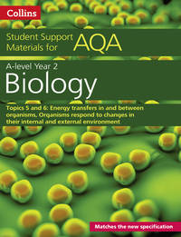 AQA A level Biology Year 2 Topics 5 and 6: Energy transfers in and between organisms, Organisms...