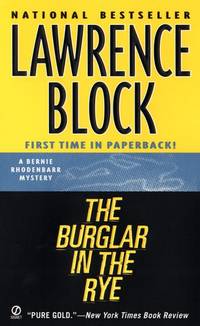 The Burglar in the Rye: The New Bernie Rhodenbarr Mystery (Bernie Rhodenbarr Mysteries) by Block, Lawrence