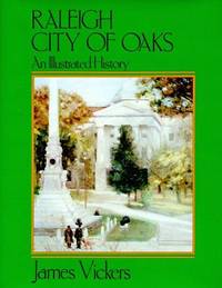 Raleigh, City of Oaks: An Illustrated History