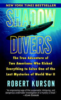 cover of Shadow Divers: The True Adventure of Two Americans Who Risked Everything to Solve One of the Last Mysteries of World War II