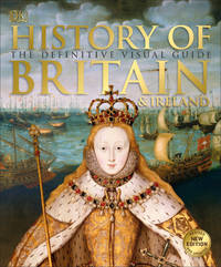 History of Britain and Ireland: The Definitive Visual Guide