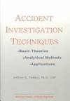 Accident Investigation Techniques: Basic Theories, Analytical Methods, and Applications by Oakley, Jeffrey S