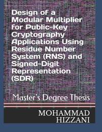 Design of a Modular Multiplier for Public-Key Cryptography Applications Using Residue Number...