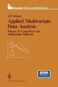 Applied Multivariate Data Analysis: Volume II: Categorical and Multivariate Methods (Springer...