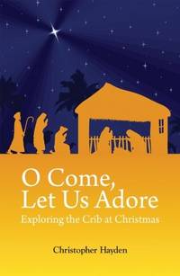 O COME, LET US ADORE