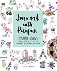 Journal with Purpose: Over 1000 motifs, alphabets and icons to personalize your bullet or dot...
