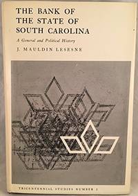 The Bank of the State of South Carolina;: A general and political history (Tricentennial studies, no. 2)