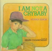 I Am Not a Crybaby! by Simon, Norma; Cogancherry, Helen [Illustrator] - 1989-02-01