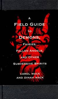 A Field Guide to Demons: Fairies, Fallen Angels, And Other Subversive Spirits