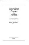 Aboriginal Peoples and Politics: The Indian Land Question in British Columbia, 1849-1989 by Tennant, Paul - 2/2/2002 12:00:01 AM