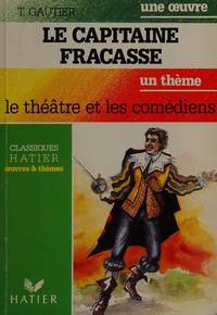 T. Gautier, Le Capitaine Fracasse-Le Theatre Et Les Comediens