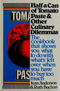 Half a Can of Tomato Paste and Other Culinary Dilemmas by Anderson Jean and Buchan Ruth - 1980