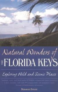 Natural Wonders of the Florida Keys: A Guide to Parks, Preserves and Wild Places by Deborah Straw Andrew Weegar - Paperback - from Discover Books (SKU: 3199243257)