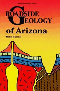 Roadside Geology of Arizona by Halka Chronic - Paperback - 1998 - from ThatBookGuy (SKU: 055128)